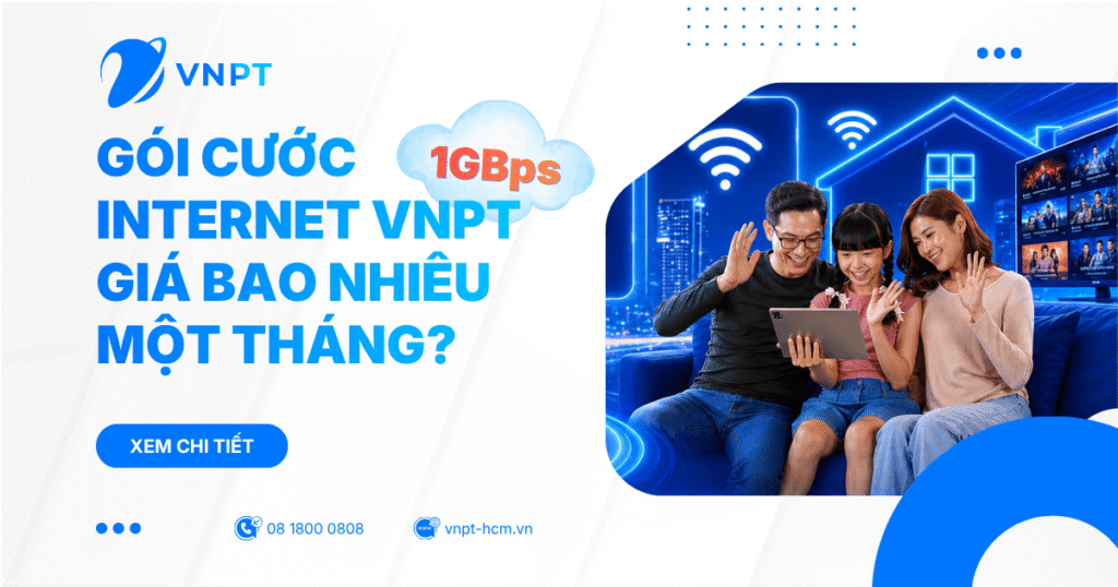 Gói cước Internet VNPT 1Gbps giá bao nhiêu một tháng?