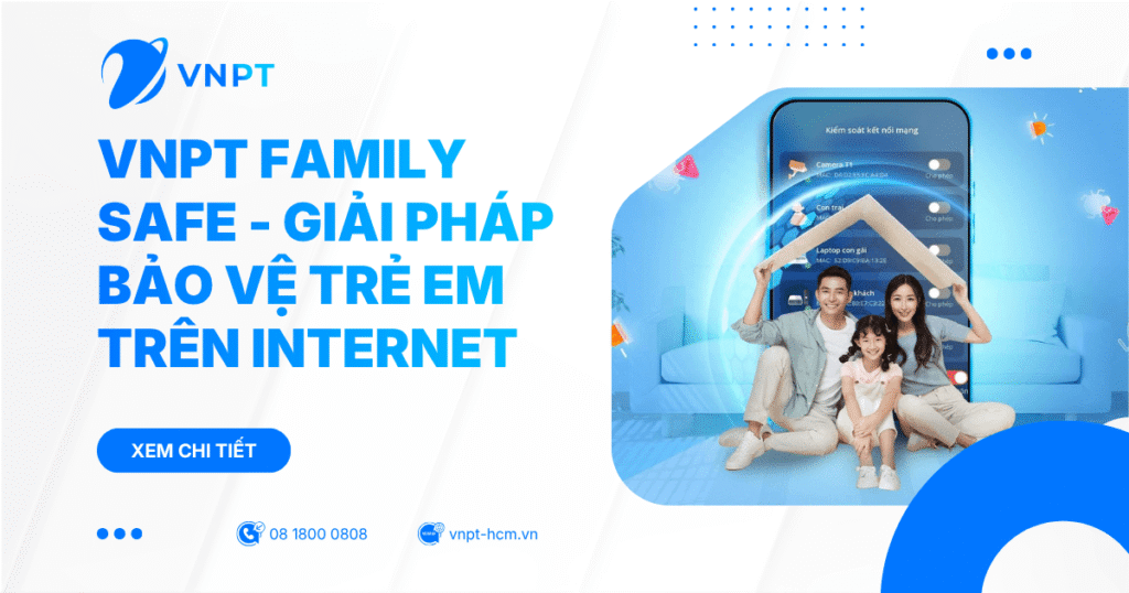 VNPT Family Safe - Giải pháp bảo vệ trẻ em trên Internet toàn diện