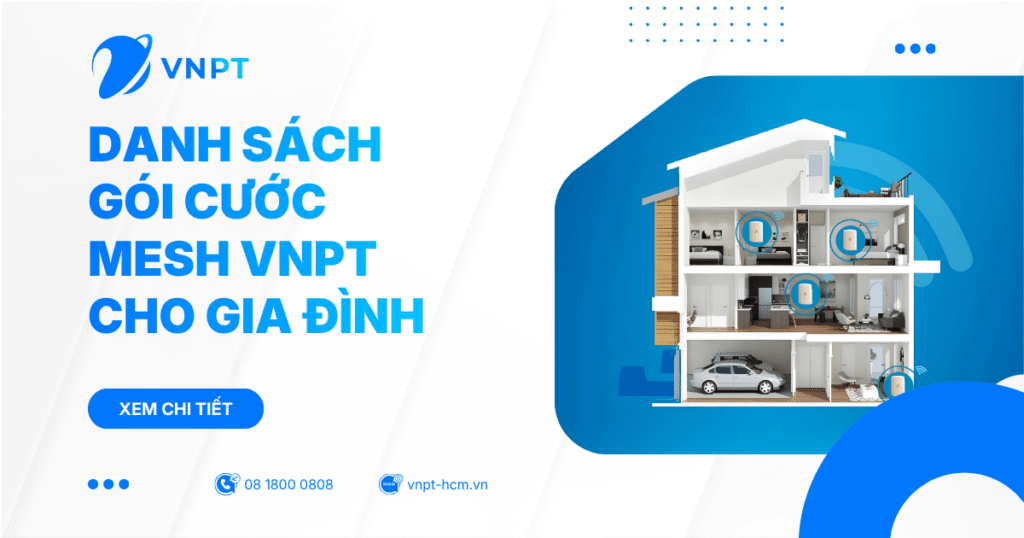 Danh sách gói cước Mesh VNPT cho gia đình 2026 - Giá từ 215k/tháng