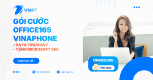 Đánh giá gói cước OFFICE165 VinaPhone: Data 7GB/Ngày, Tặng Microsoft 365