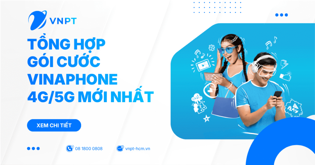 Tổng hợp gói cước VinaPhone 4G/5G ưu đãi khủng mới nhất 2026