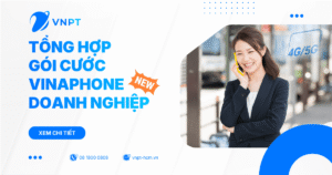 Tổng hợp gói cước VinaPhone doanh nghiệp mới nhất 2026