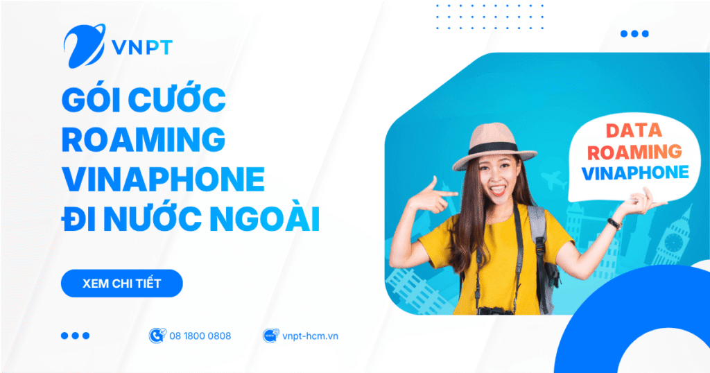 Các gói cước Roaming VinaPhone đi nước ngoài mới nhất