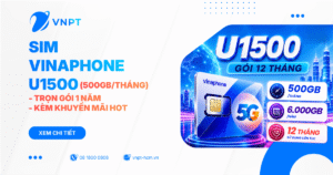 Mua SIM Vinaphone U1500 trọn gói 1 năm (500GB/tháng) + Khuyến mãi HOT