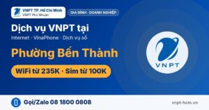 VNPT Phường Bến Thành: Internet, VinaPhone, dịch vụ số