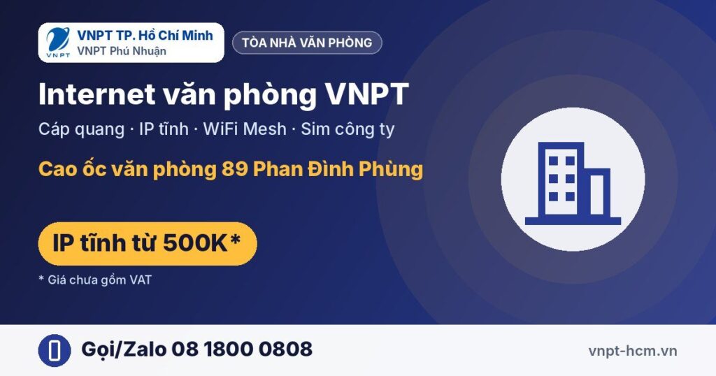 Lắp Internet văn phòng Cao ốc văn phòng 89 Phan Đình Phùng – VNPT