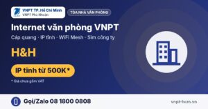 Lắp Internet văn phòng H&H – VNPT