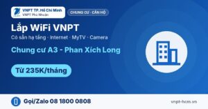 Lắp WiFi VNPT Chung cư A3 - Phan Xích Long – từ 235K
