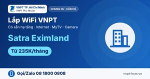 Lắp WiFi VNPT Satra Eximland – Internet, MyTV, Camera