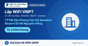 Lắp WiFi VNPT TTTM Văn Phòng Căn Hộ Samland Airport Sô 86…